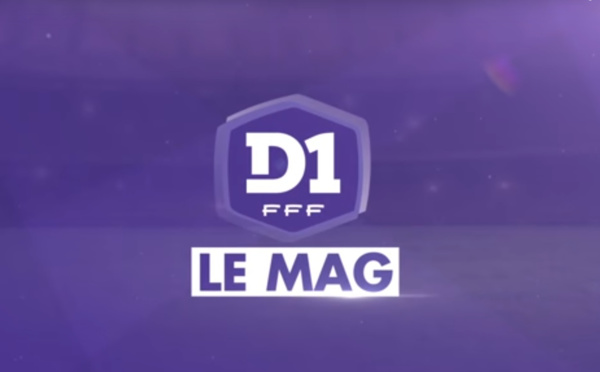 #D1F - Le mag - Episode 7