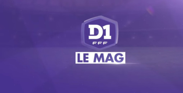 #D1F -  Le mag - Episode 15