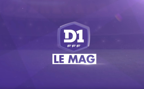 #D1F - Le Mag épisode 16